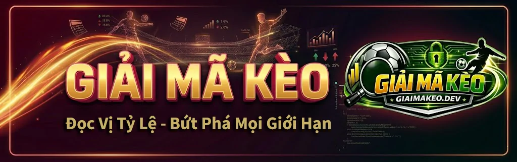 Giải Mã Kèo - Đọc Vị Tỷ Lệ, Bứt Phá Mọi Giới Hạn